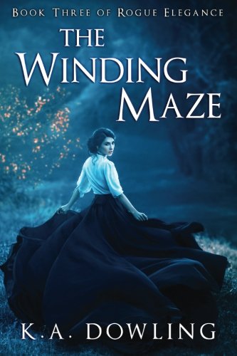 The Winding Maze: Book Three of Rogue Elegance Historical Fiction