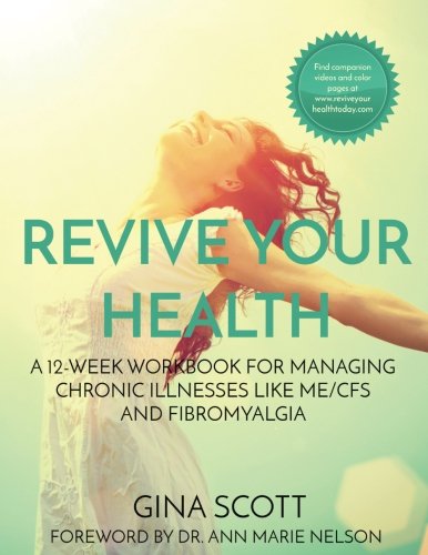Revive Your Health: A 12-Week Workbook for Managing Chronic Illnesses Like ME/CFS and Fibromyalgia Health, Nutrition & Fitness