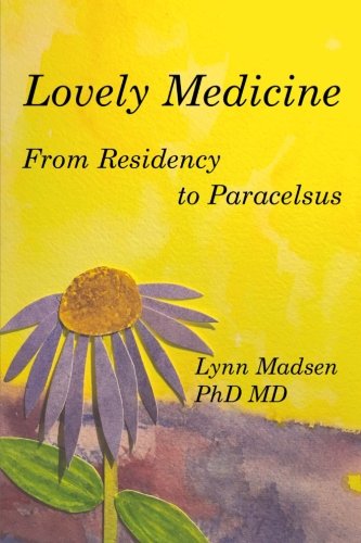Lovely Medicine: From Residency to Paracelsus Science