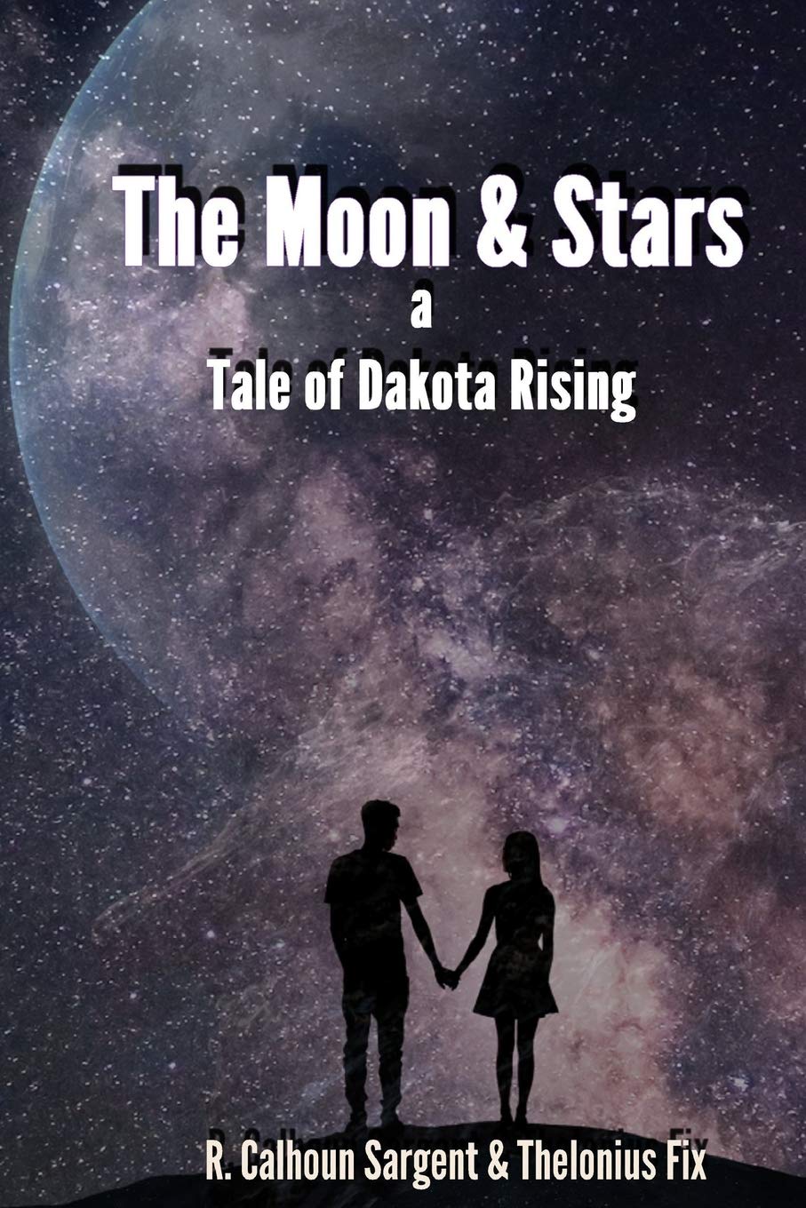 The Moon and Stars: A Tale of Dakota Rising Books