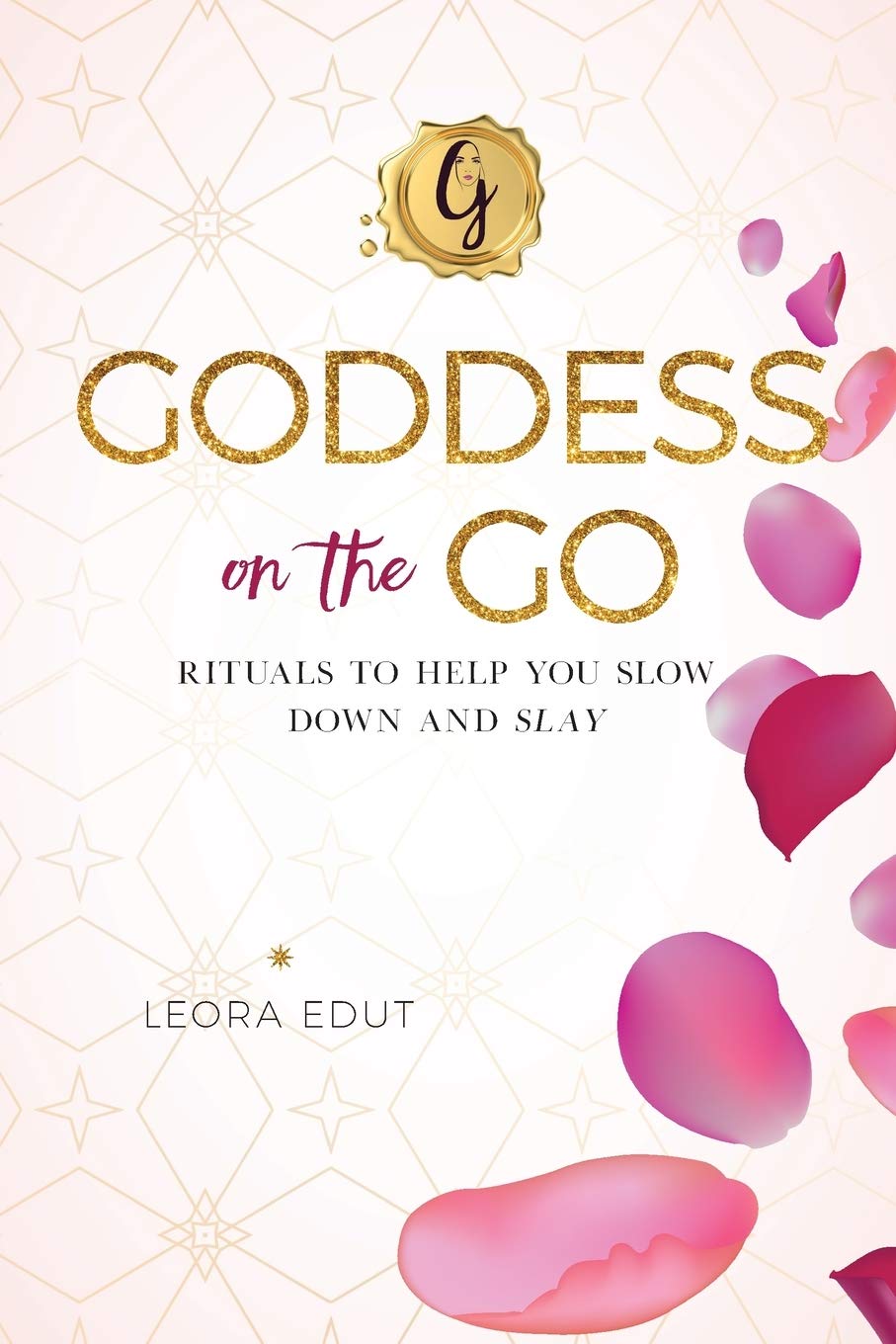 Goddess on the Go: Rituals to Help You Slow Down and Slay Partnership & Love