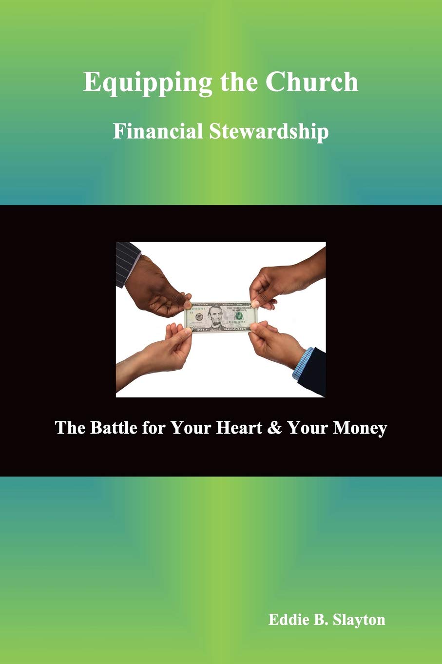 Equipping the Church Financial Stewardship: The Battle for Your Heart & Your Money Social Sciences