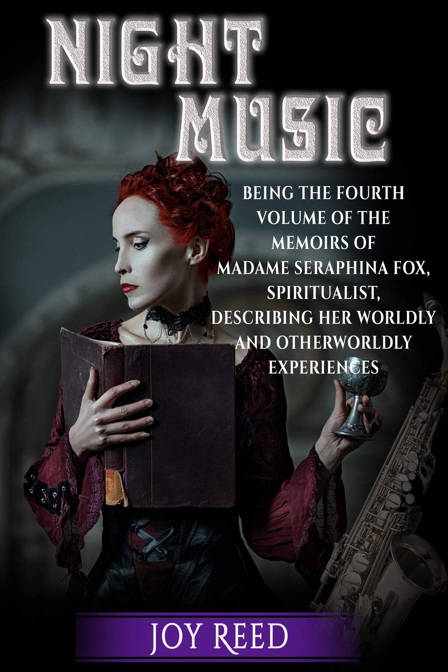 Night Music: Being the Fourth Volume of the Memoirs of Madame Seraphina Fox, Spiritualist, Describing Her Worldly and Otherworldly Experiences (The Seraphina Fox Mystery Series, Band 4) Historical Fiction