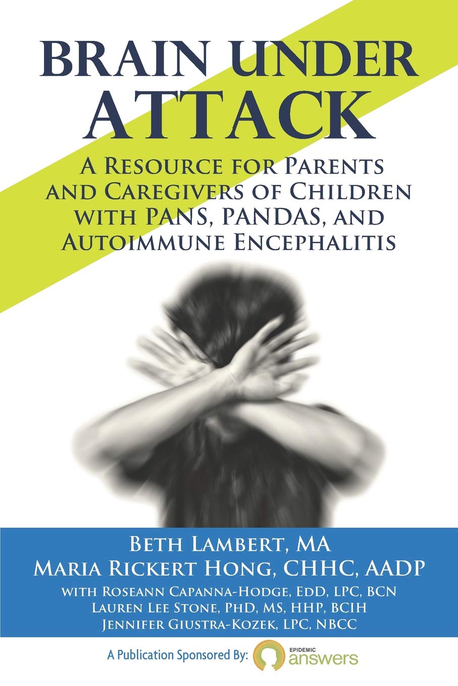Brain Under Attack: A Resource for Parents and Caregivers of Children with PANS, PANDAS, and Autoimmune Encephalitis Health, Nutrition & Fitness