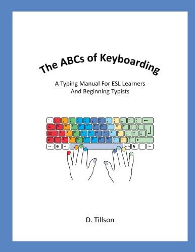 The ABCs of Keyboarding: A typing manual for beginners Study Guides