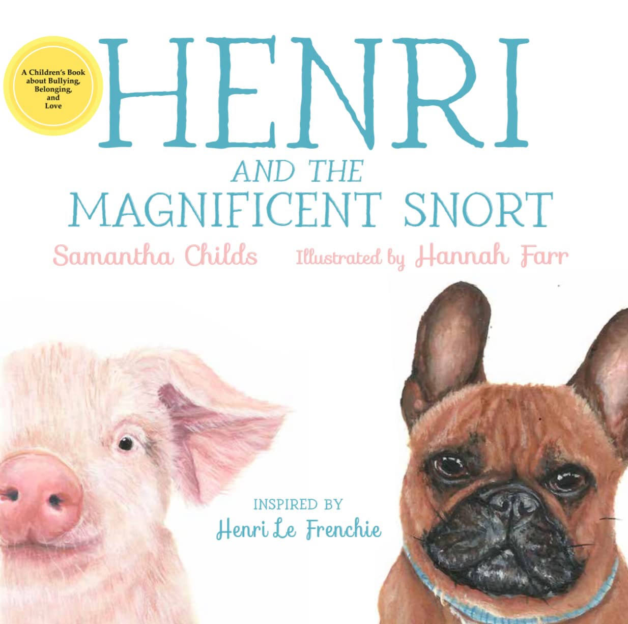 Henri and the Magnificent Snort : A Children's Book about Bullying, Belonging, and Love Books