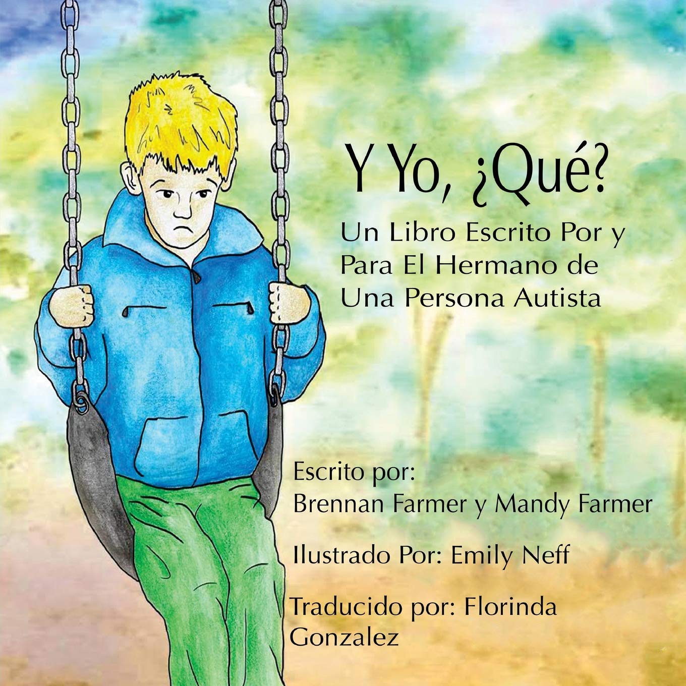 Y Yo ¿Qué?: Un Libro Escrito Por y Para el Hermano de Una Persona Autista Social Sciences