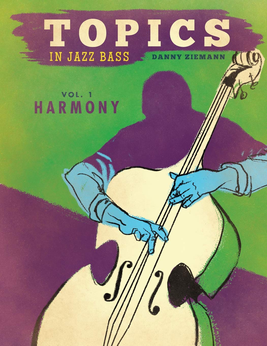 Topics in Jazz Bass: Harmony Arts & Music