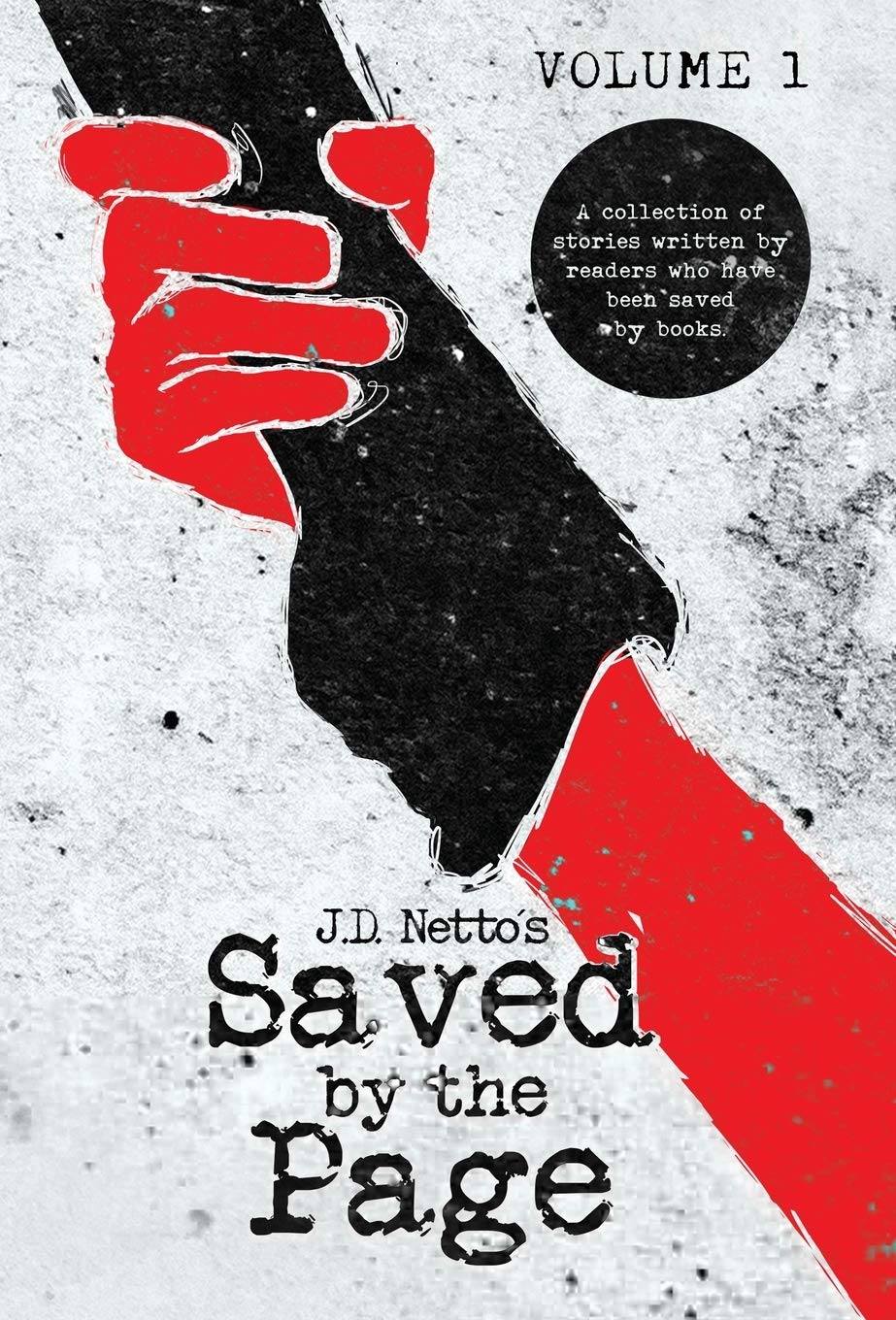 Saved by the Page - Volume I: A collection of stories written by readers who have been saved by books. book