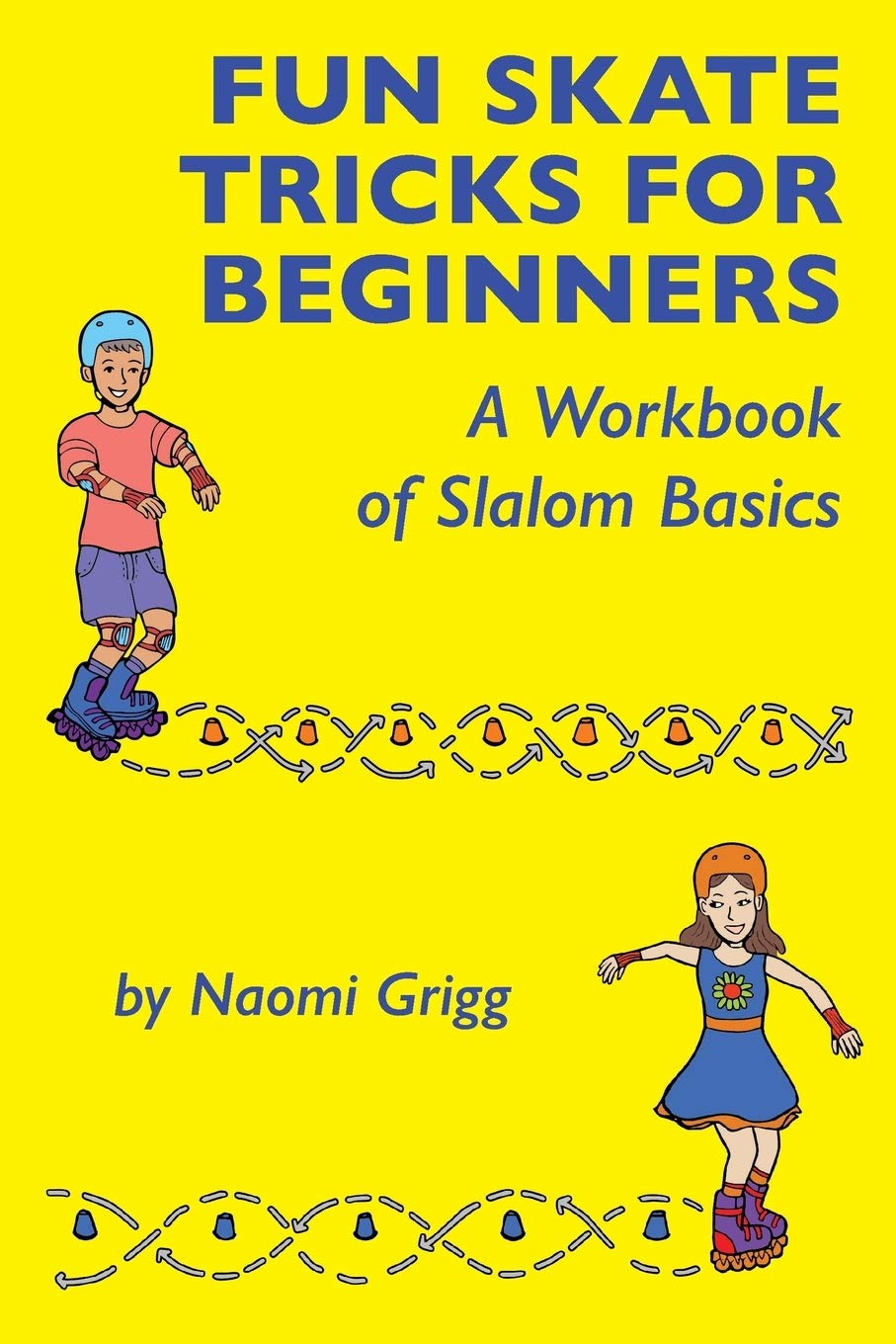 Fun Skate Tricks for Beginners: A Workbook of Slalom Basics Leisure & Fun
