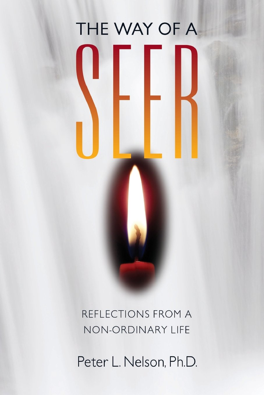The Way of a Seer: Reflections from a Non-ordinary Life Social Sciences