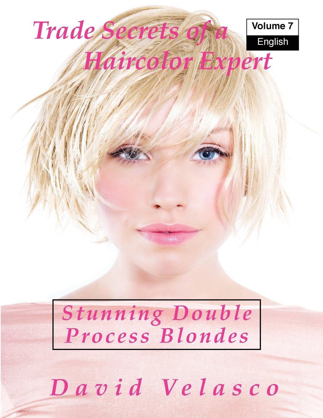 Stunning Double Process Blondes (Trade Secrets of a Haircolor Expert, Band 7) Study Guides