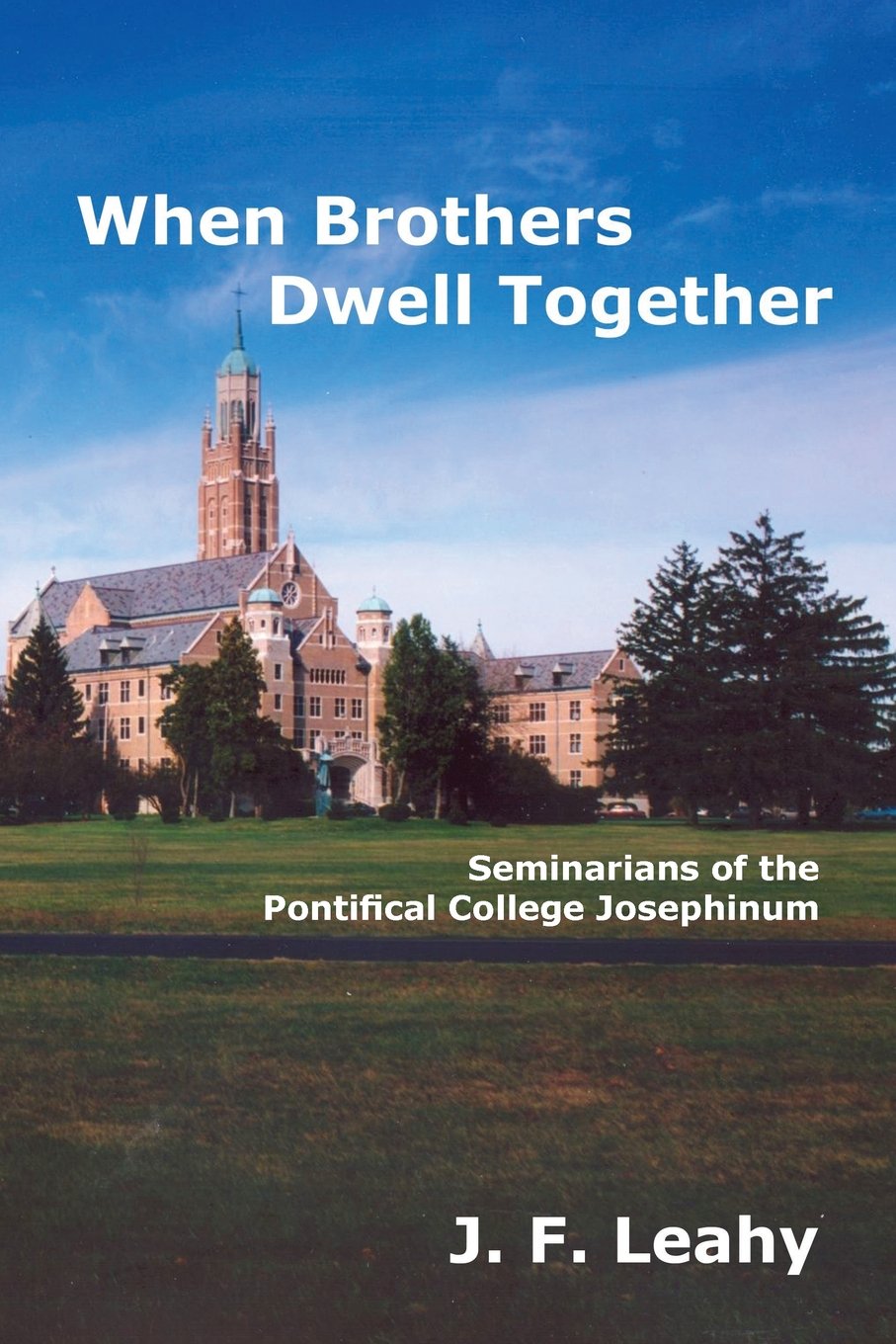 When Brothers Dwell Together: Seminarians of the Pontifical College Josephinum Religion & Esotericism