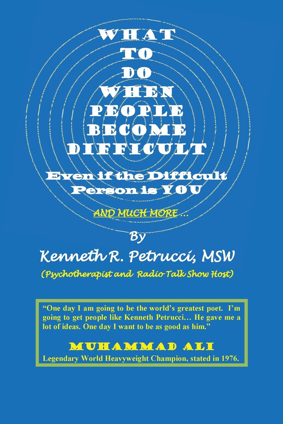 What to Do When People Become Difficult: Even if the Difficult Person is You Business, Finance & Career