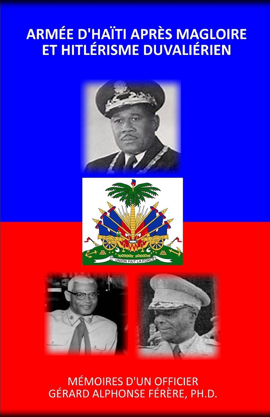 Armee D'haiti Apres Magloire Et Hitlerisme Duvalierien Memories