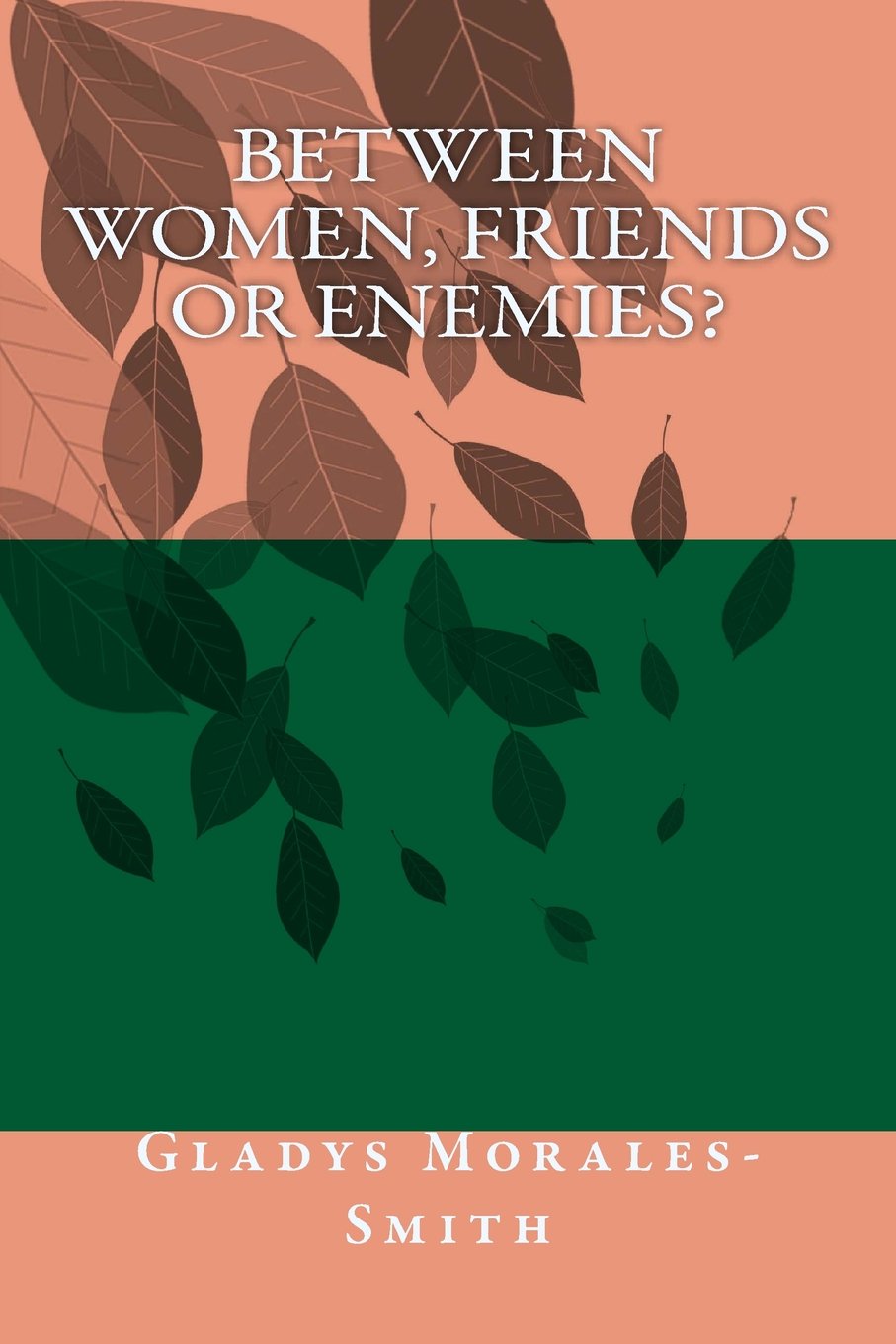 Between Women; Friends or Enemies? Social Sciences