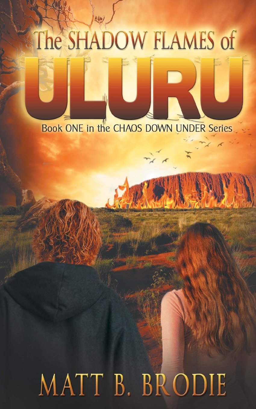 THE SHADOW FLAMES OF ULURU: Book ONE in the CHAOS DOWN UNDER Series Fantasy & Sci-Fi