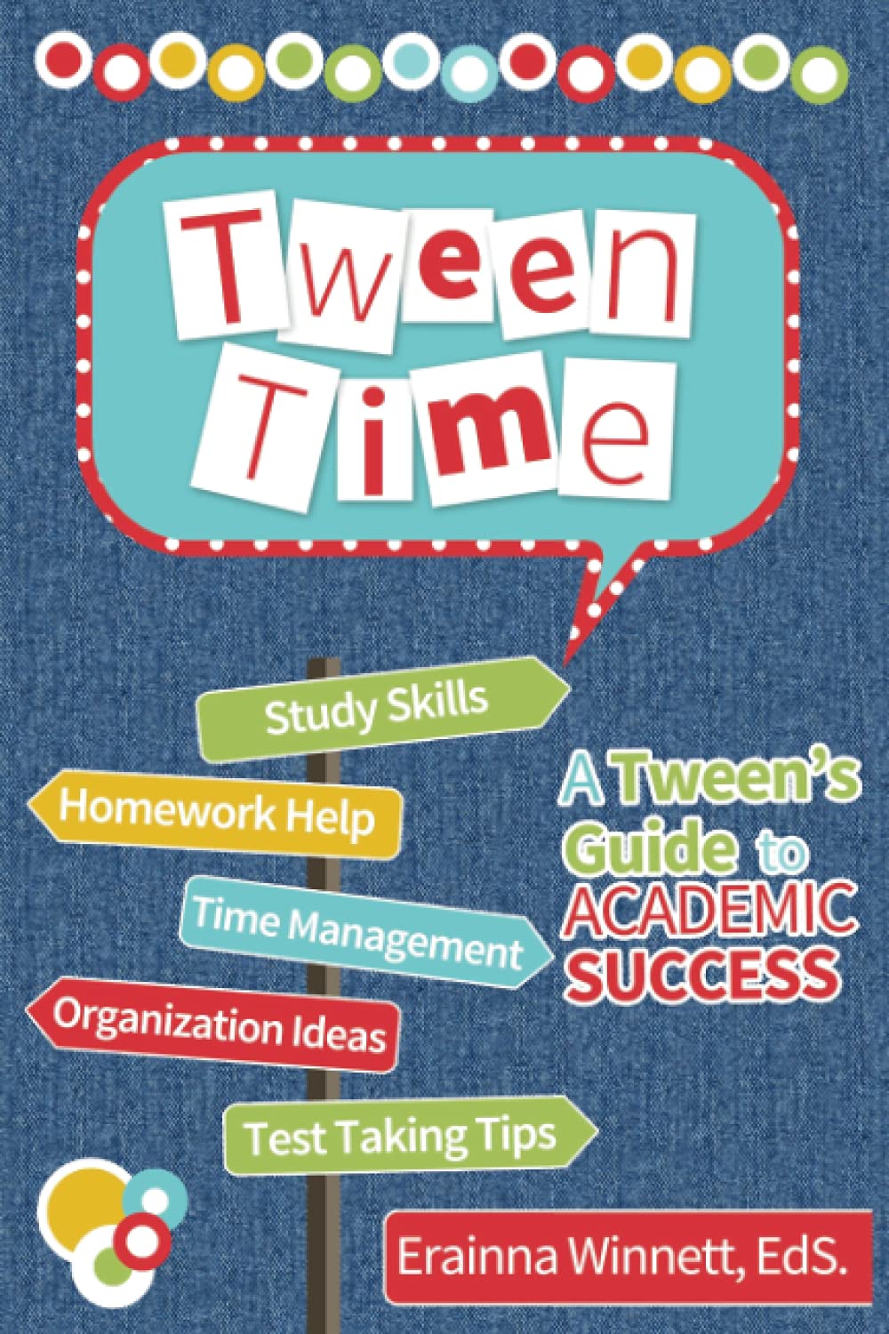 Tween Time: A Tween's Guide to Academic Success (Tween Success, Band 2) Learning & Reference