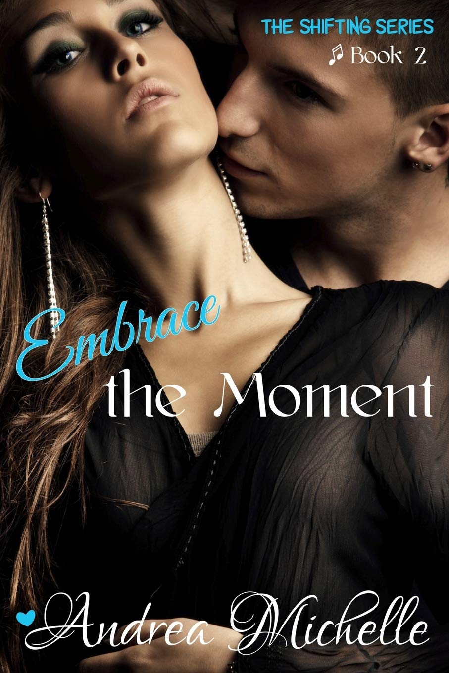 Embrace the Moment (Shifting, Band 2) Contemporary literature