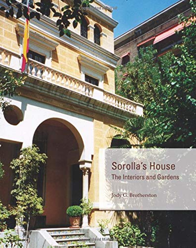 Sorolla's House The Interiors and Gardens Film, Art & Culture