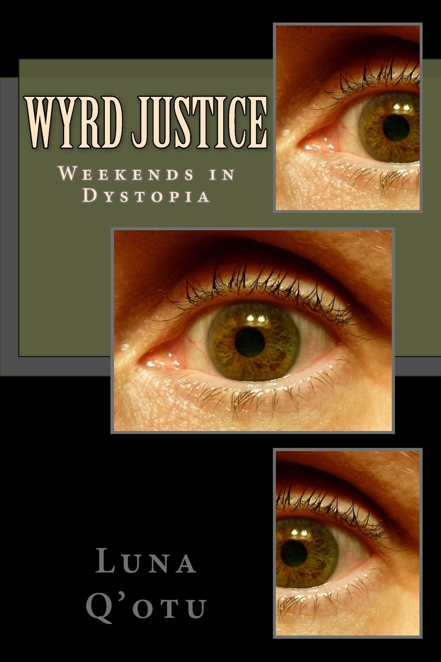 Wyrd Justice- Weekends in Dystopia Contemporary literature