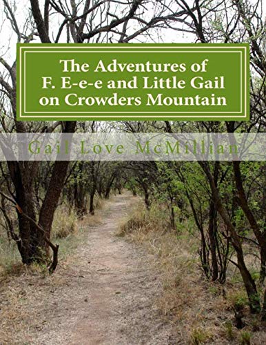 The Adventures of F. E-e-e and Little Gail on Crowders Mountain Novels & Short Stories