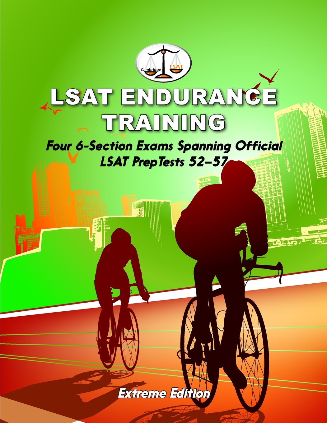 LSAT Endurance Training, Extreme Edition: Four 6-Section Exams Spanning Official LSAT PrepTests 52-57 (Cambridge LSAT) Learning & Reference