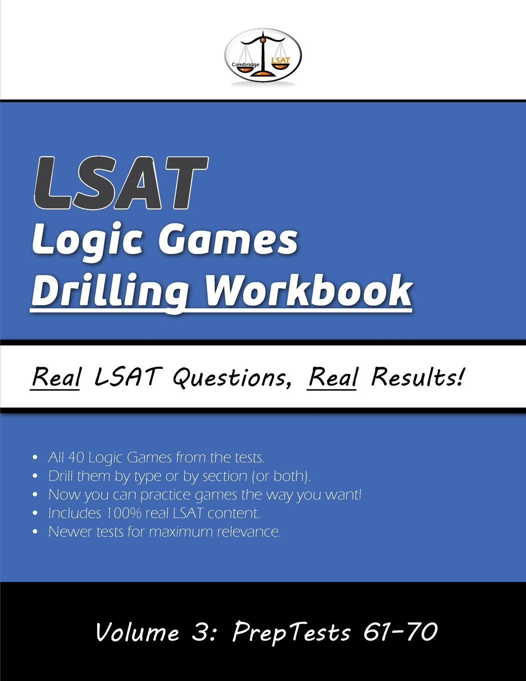 LSAT Logic Games Drilling Workbook, Volume 3: All 40 Analytical Reasoning Problem Sets from PrepTests 61-70, Presented by Type and by Section (Cambridge LSAT) Education & Training