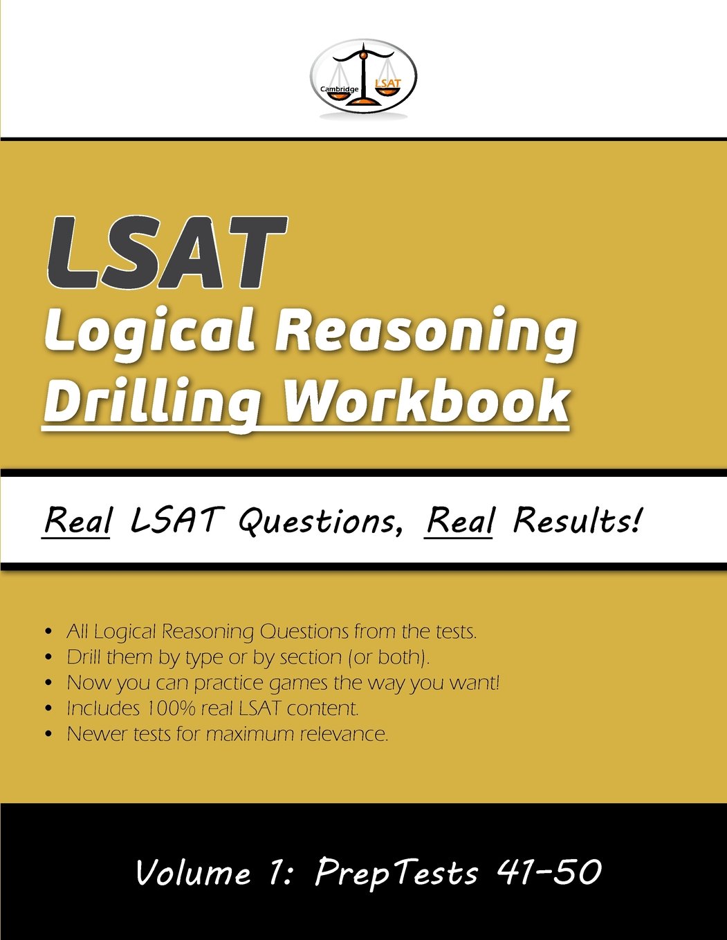 LSAT Logical Reasoning Drilling Workbook, Volume 1: All 511 Logical Reasoning Questions from PrepTests 41-50, Presented by Type and by Section (Cambridge LSAT) Education & Training
