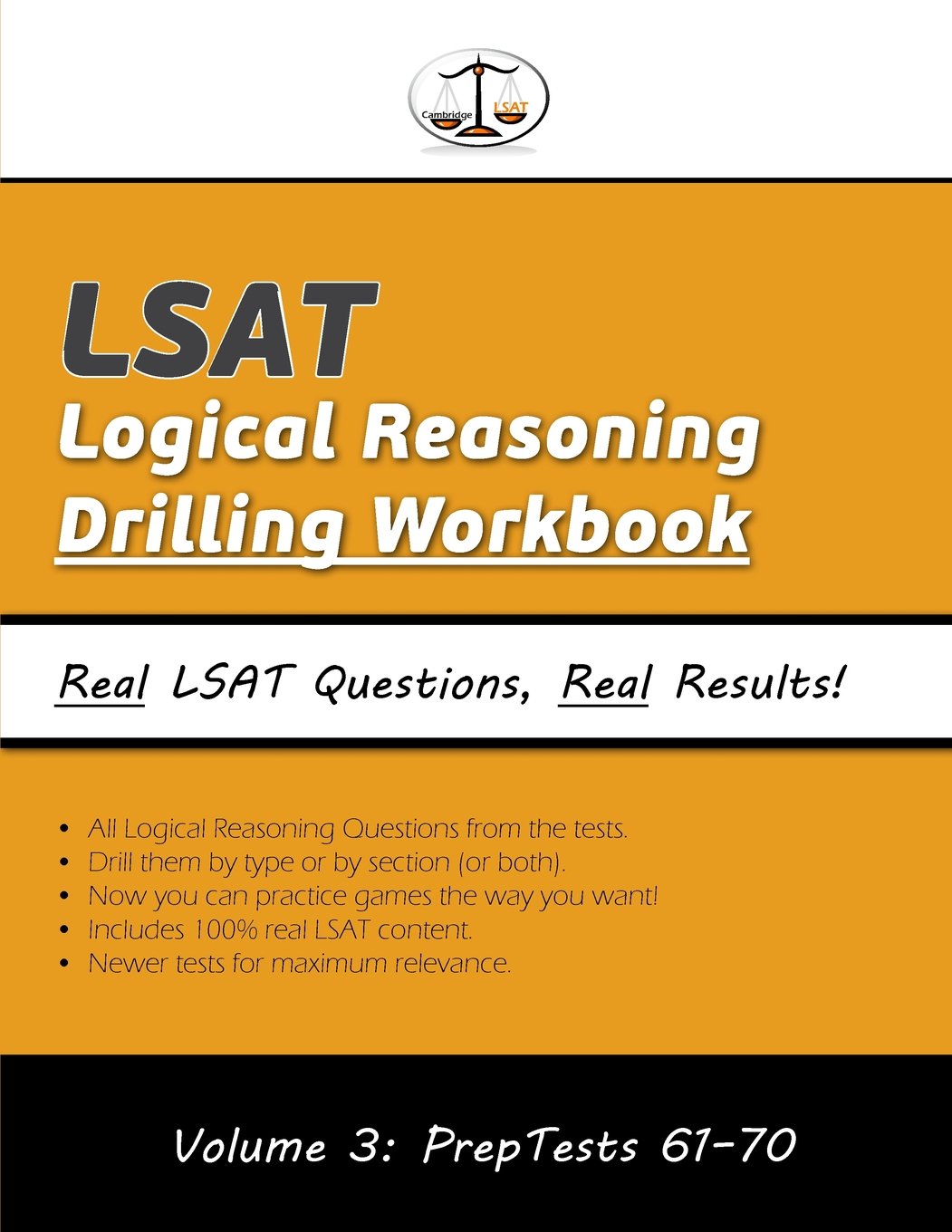 LSAT Logical Reasoning Drilling Workbook, Volume 3: All 509 Logical Reasoning Questions from PrepTests 61-70, Presented by Type and by Section (Cambridge LSAT) Education & Training