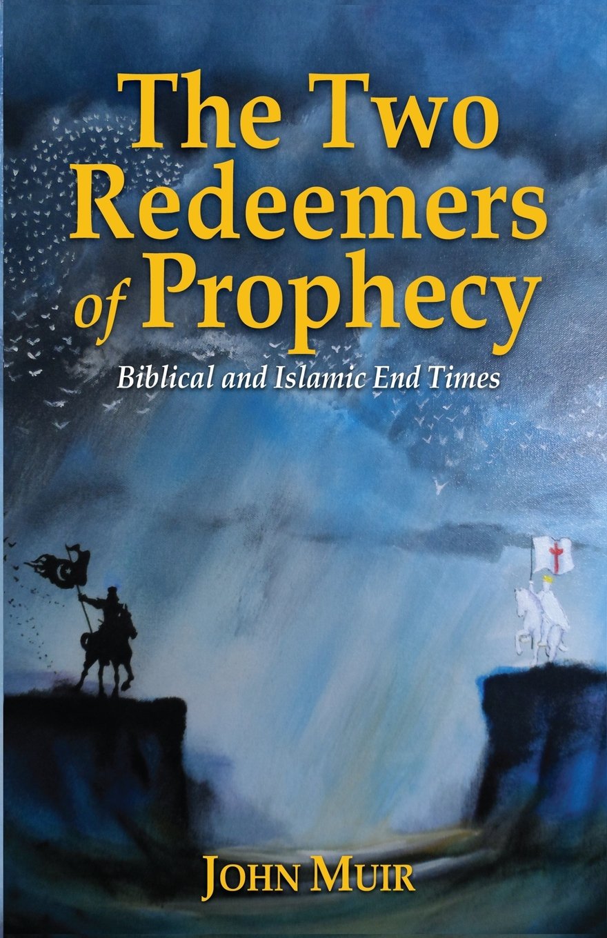 The Two Redeemers of Prophecy: Biblical and Islamic End Times Religion & Esotericism