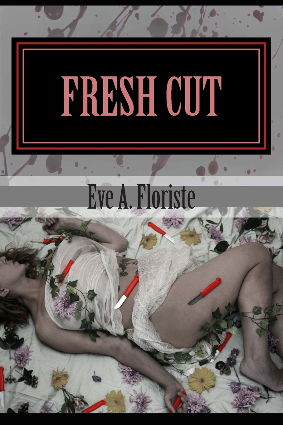 Fresh Cut: A Story of Despair and Flowers Memories
