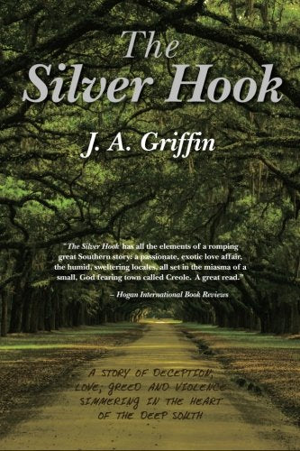 The Silver Hook: A Story of Deception, Love, Greed and Violence Simmering in the Heart of the Deep South Eroticism