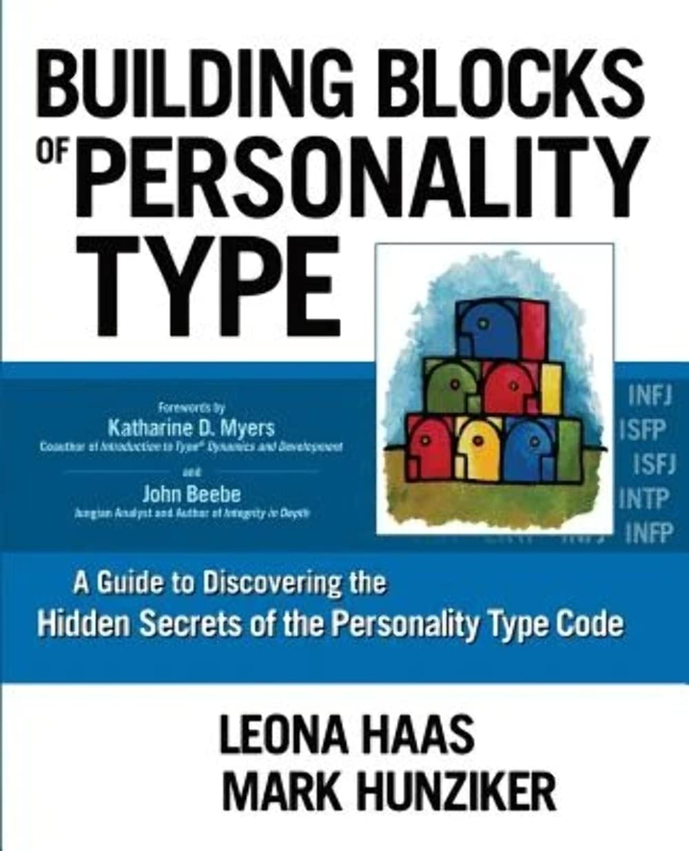 Building Blocks of Personality Type: A Guide to Discovering the Hidden Secrets of the Personality Type Code Business, Finance & Career