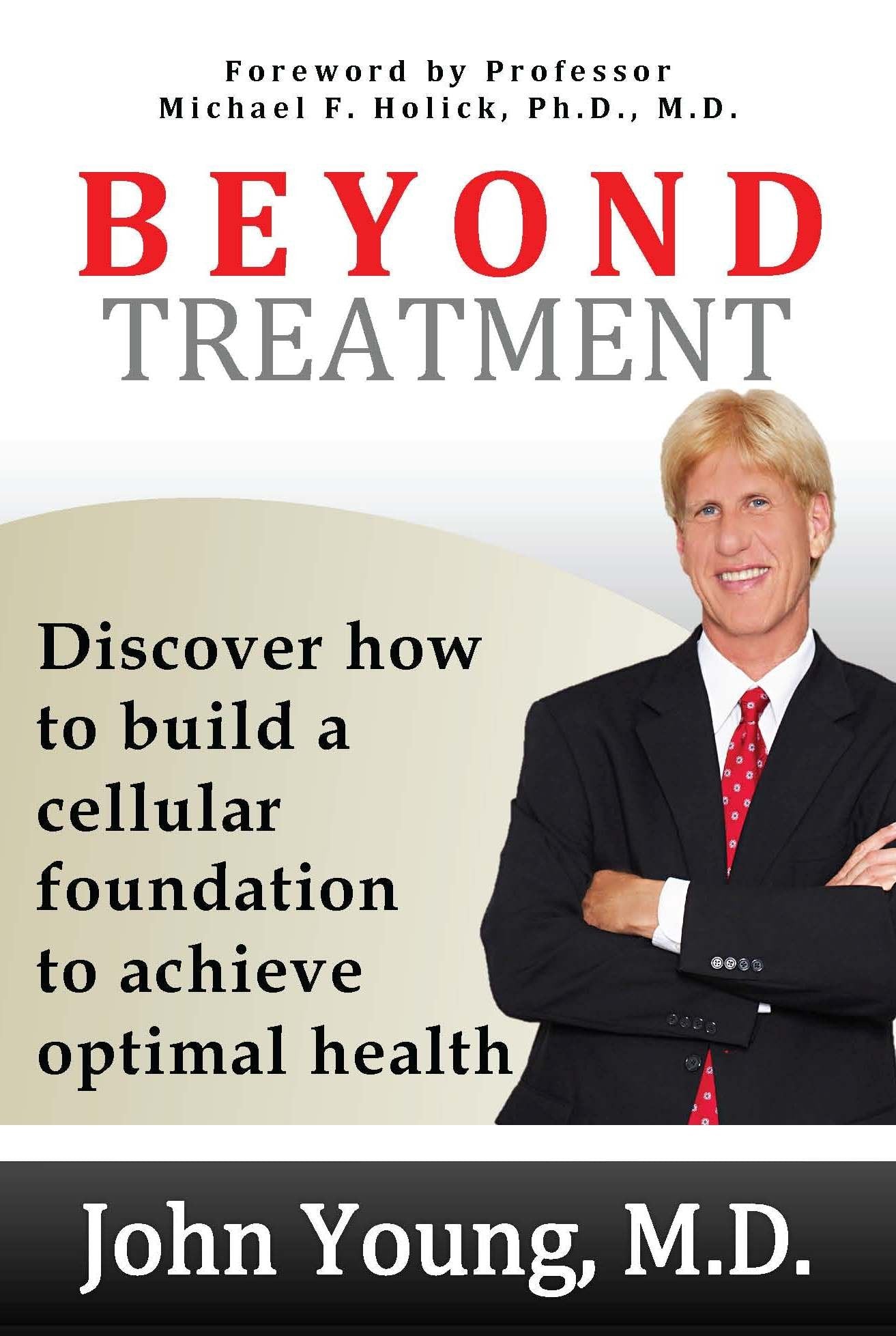 Beyond Treatment : Discover How to Build a Cellular Foundation to Achieve Optimal Health Books
