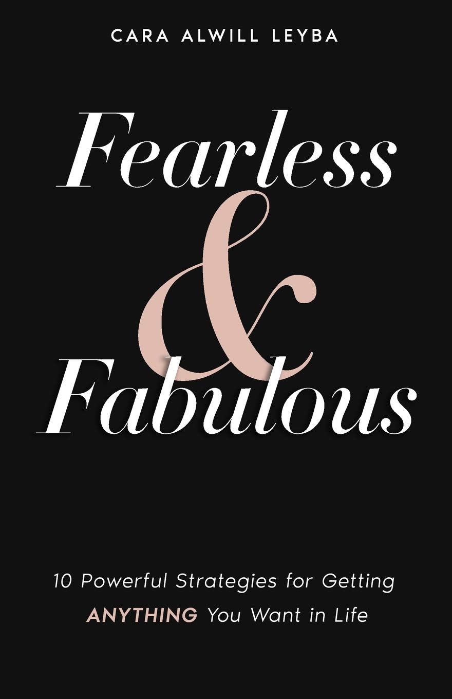 Fearless & Fabulous: 10 Powerful Strategies for Getting Anything You Want in Life Business, Finance & Career