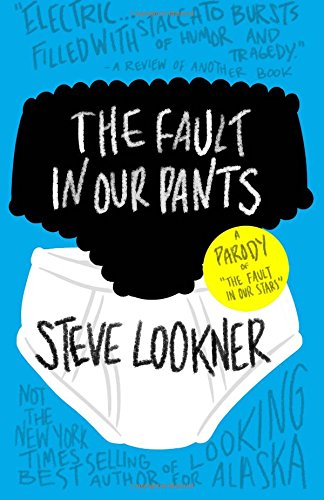 The Fault in Our Pants: A Parody of "The Fault in Our Stars" Humour & Satire
