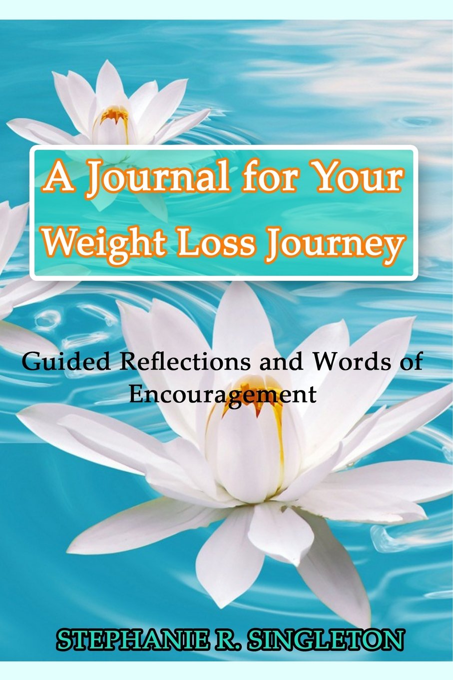 A Journal for Your Weight Loss Journey: Guided Reflections and Words of Encouragement (Christian Weight Loss) Religion & Esotericism