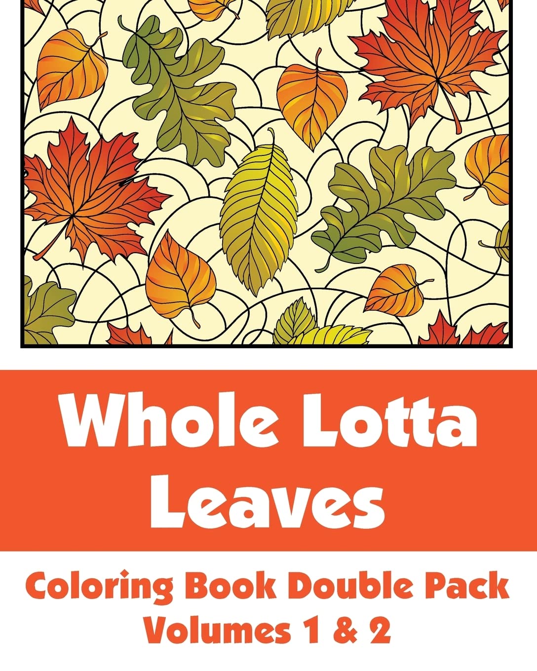 Whole Lotta Leaves Coloring Book Double Pack (Volumes 1 & 2) (Art-Filled Fun Coloring Books) Tiptoi & Games