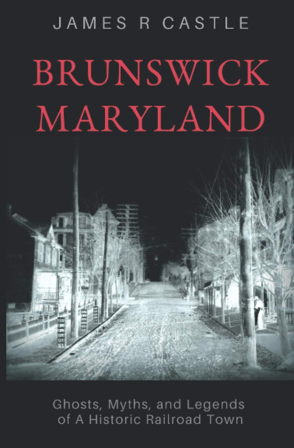 Brunswick, Maryland: Ghosts, Myths, and Legends of a Historic Railroad Town Fairy Tales & Legends