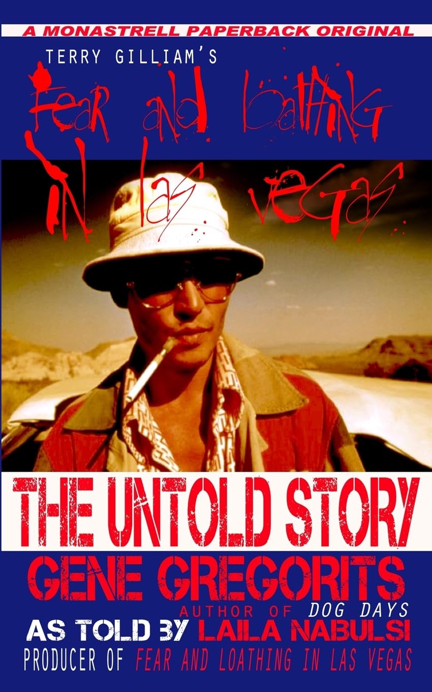 Terry Gilliam's Fear and Loathing In Las Vegas: The Untold Story Film, Art & Culture