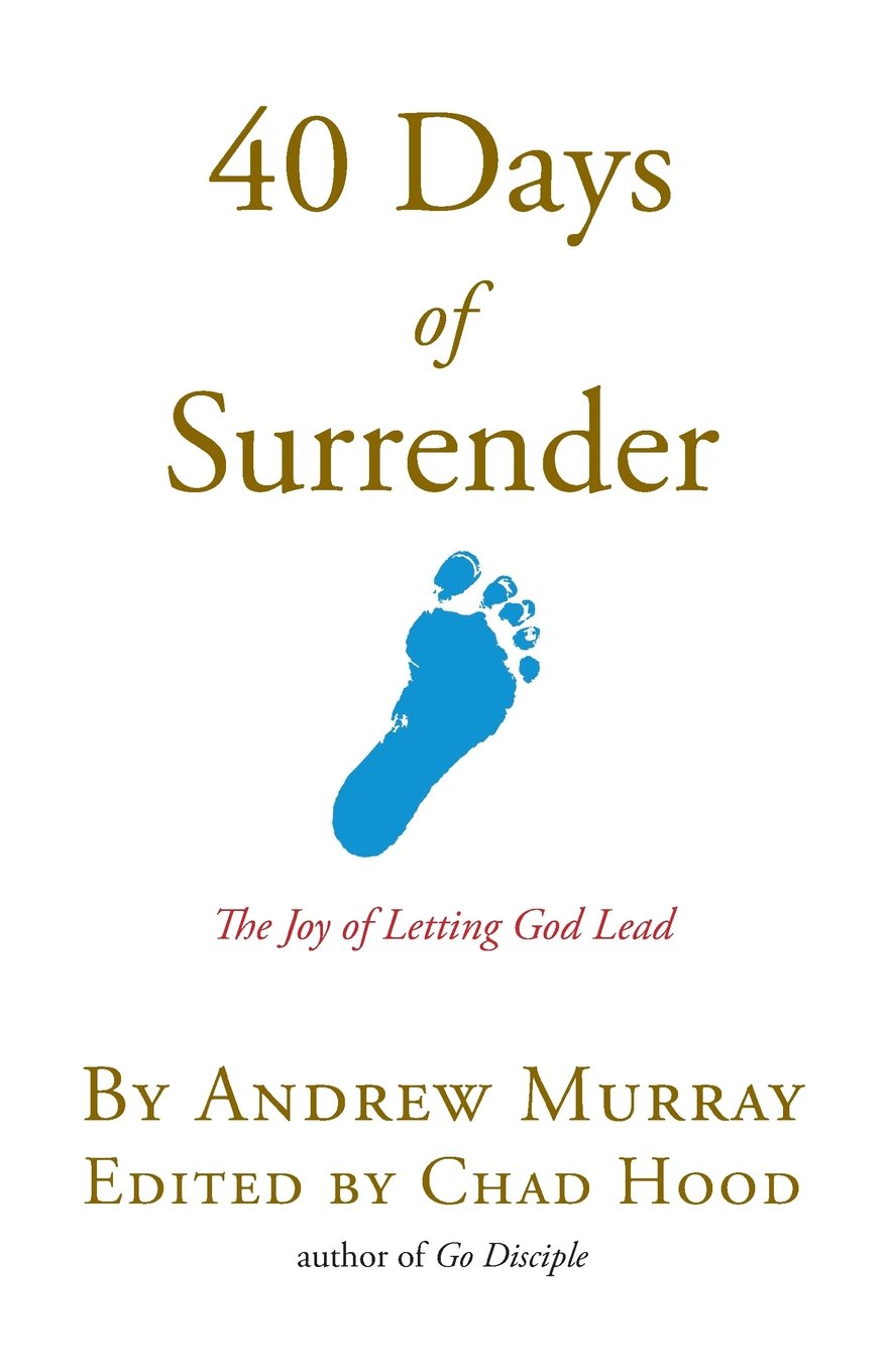 40 Days Of Surrender: The Joy of Letting God Lead (Go Disciple Series, Band 1) Social Sciences
