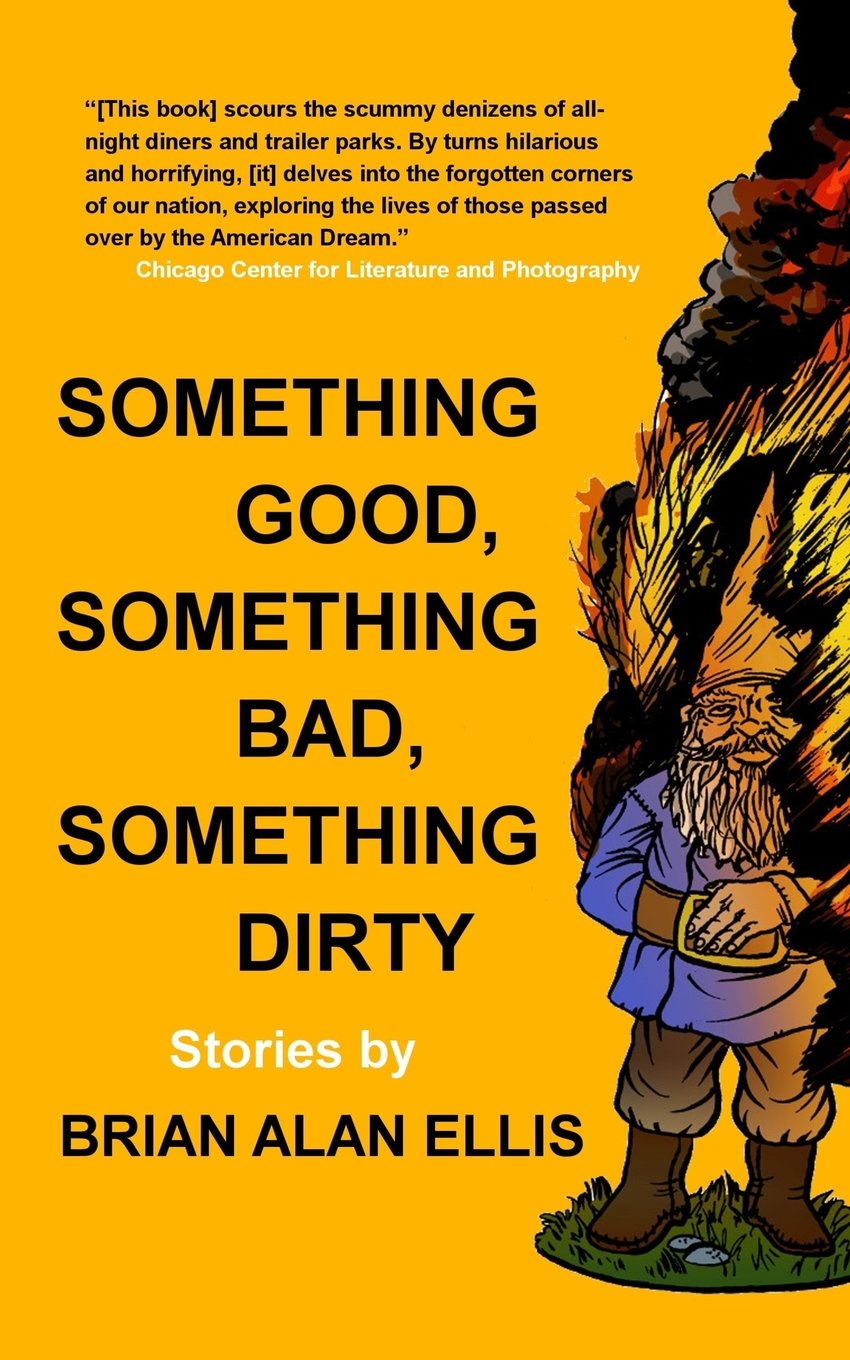 Product Image: Something Good, Something Bad, Something Dirty: Stories