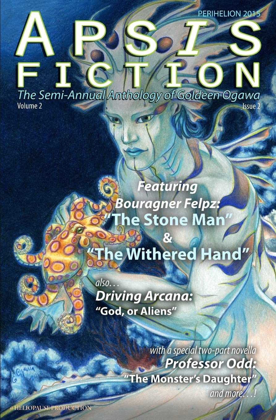 Apsis Fiction Volume 2, Issue 2: Perihelion 2015: The Semi-Annual Anthology of Goldeen Ogawa Travel