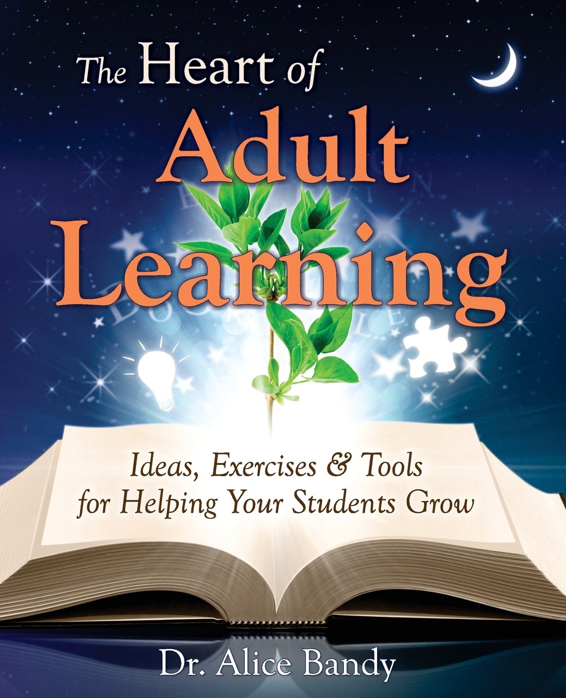The Heart of Adult Learning: Ideas, Exercises and Tools for Helping Your Students Grow Study Guides
