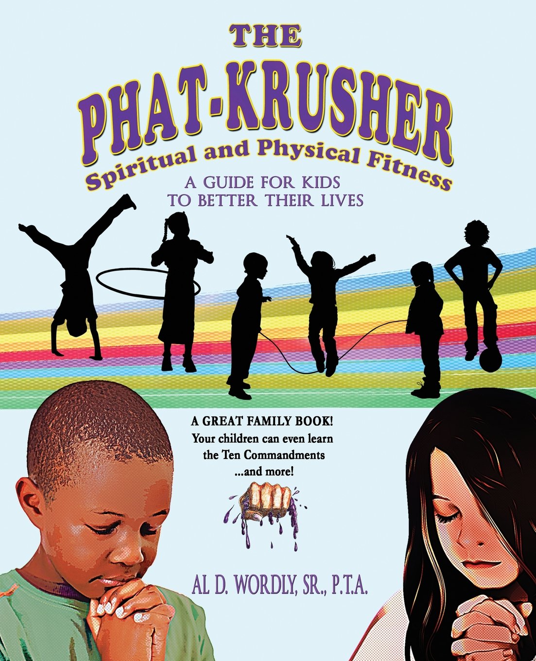 The Phat Krusher: A Guide for Kids to Better Their Lives Non-fiction