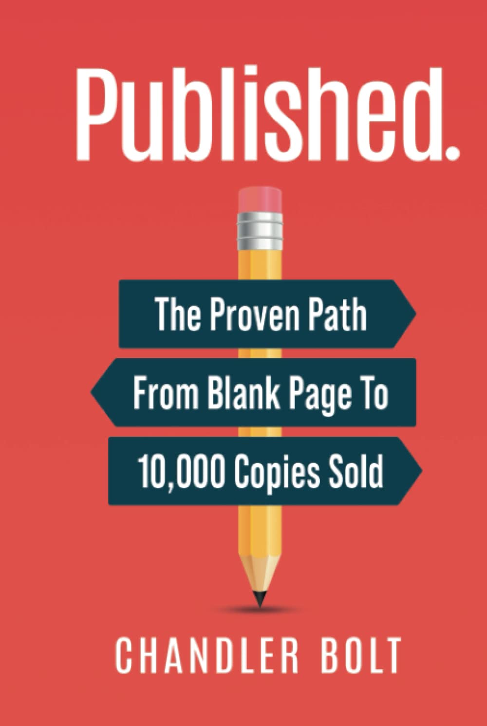 Published.: The Proven Path From Blank Page To 10,000 Copies Sold Reference Books