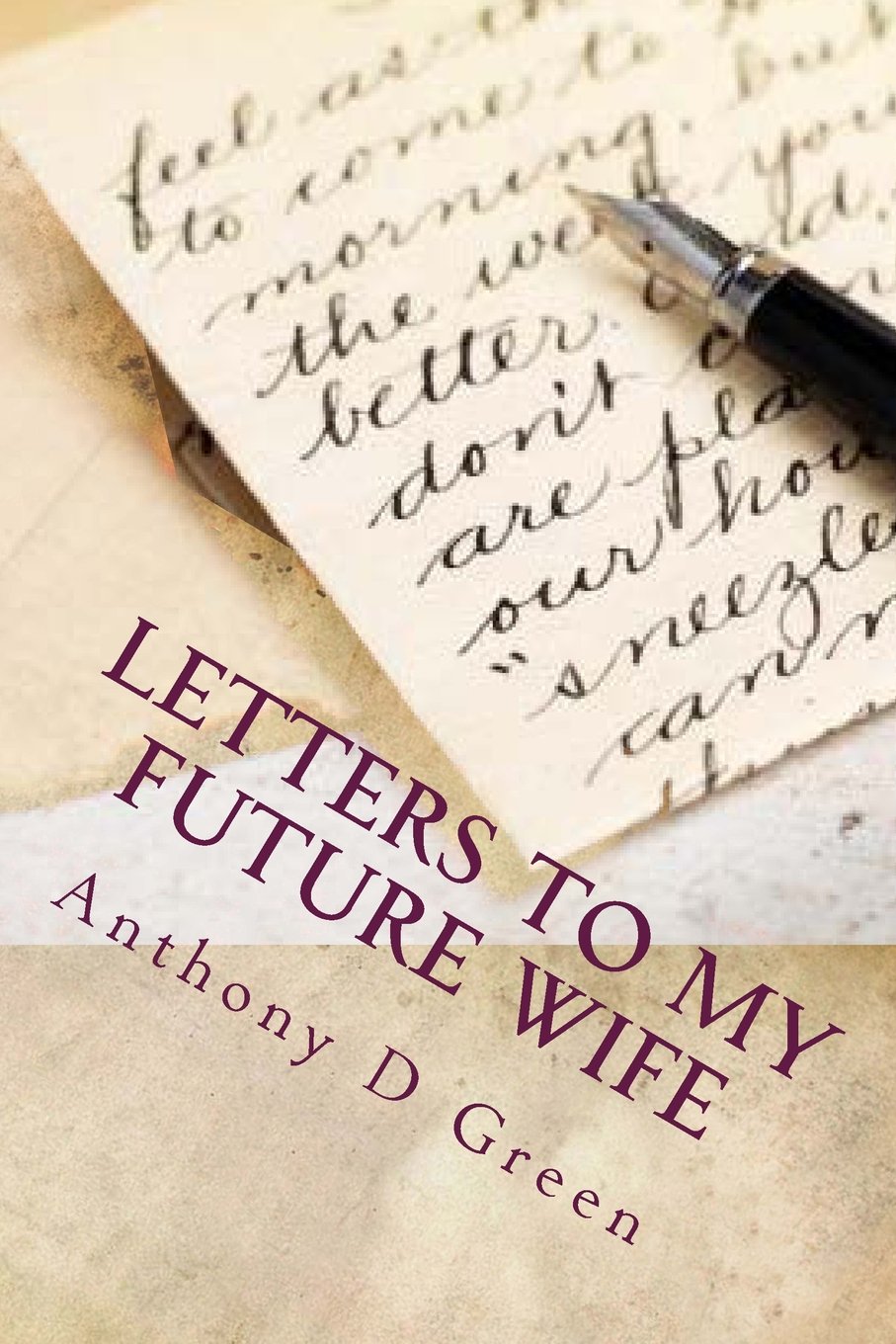 Letter's To My Future Wife: 365 Days Of Undying Devotion Poetry