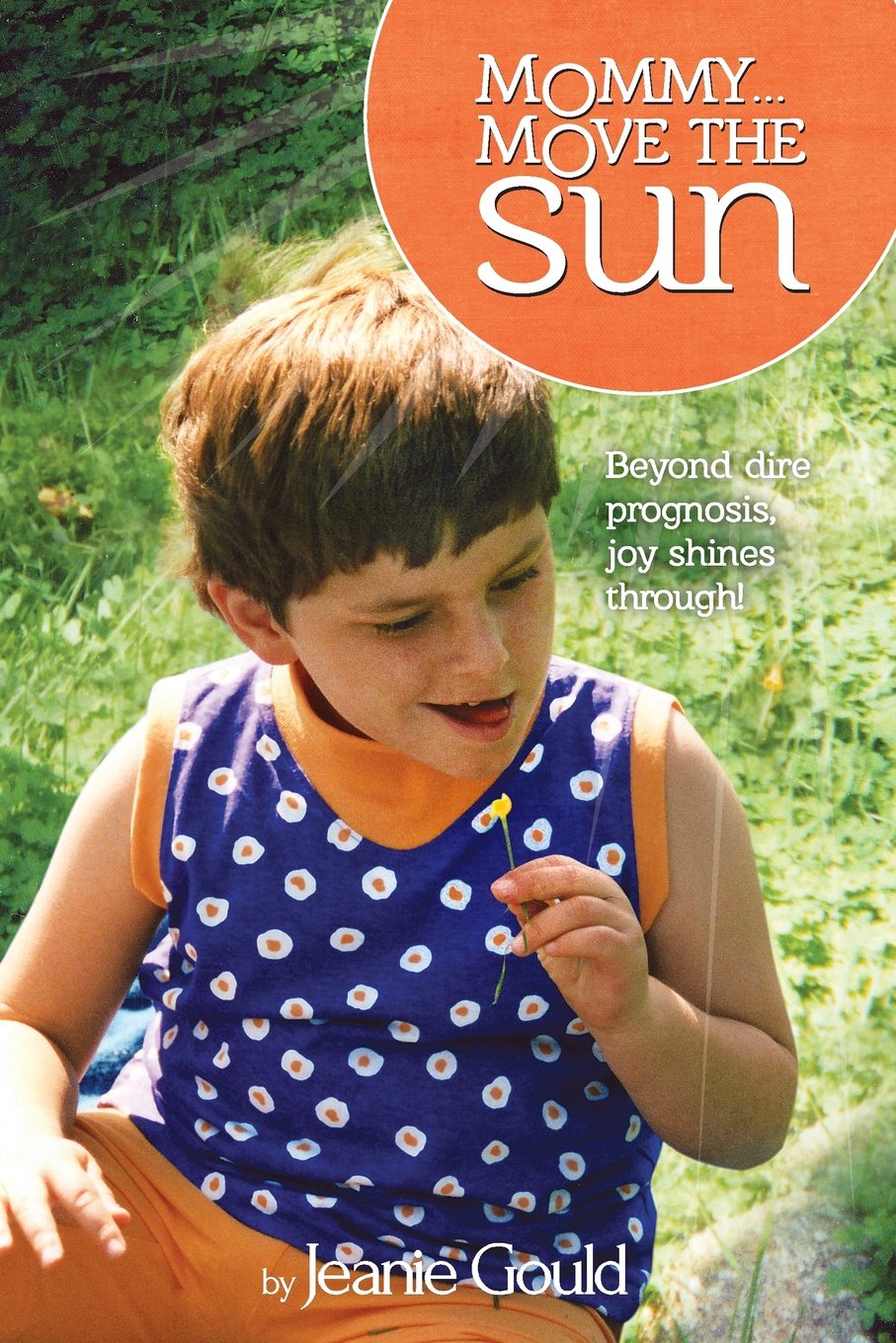 Mommy...Move The Sun: Beyond Dire Prognosis, Joy Shines Through! Politics & Society