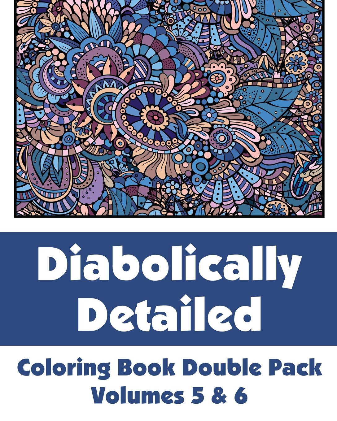 Diabolically Detailed Coloring Book Double Pack (Volumes 5 & 6) (Art-Filled Fun Coloring Books) Tiptoi & Games